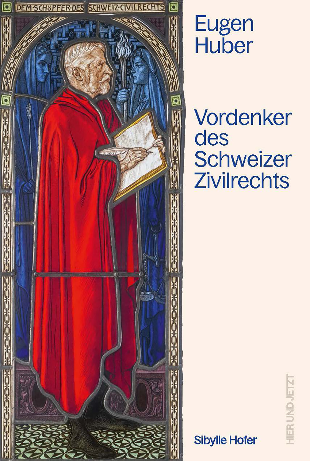 Buchcover von «Eugen Huber. Vordenker des Schweizer Zivilrechts». © Hier und Jetzt Verlag